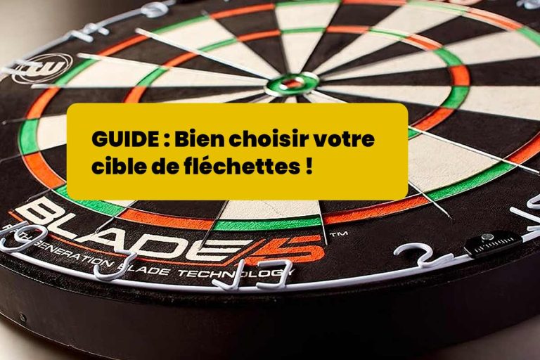 guide ultime pour choisir votre cible de fléchettes !